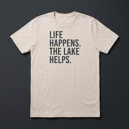Life Happens.  The Lake Helps.